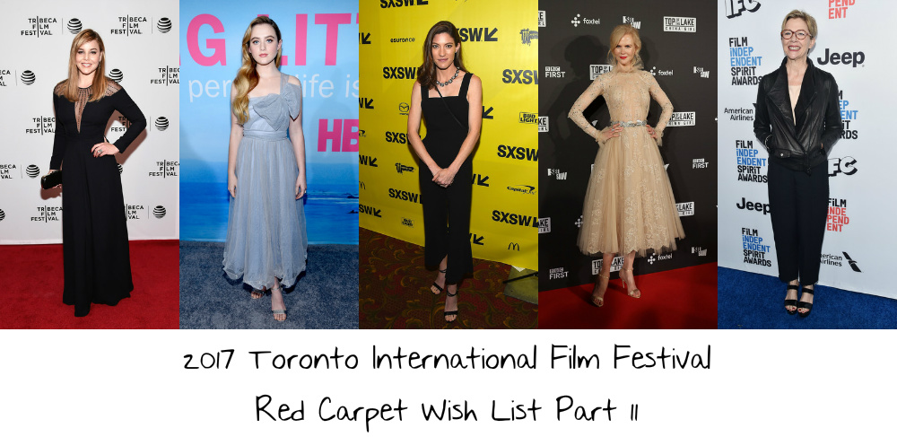 2017 Toronto International Film Festival Red Carpet Wish List Part 11