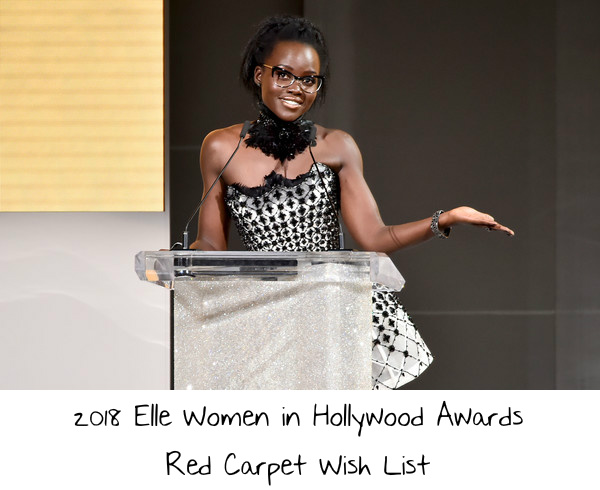 2018 Elle Women in Hollywood Awards Red Carpet Wish List