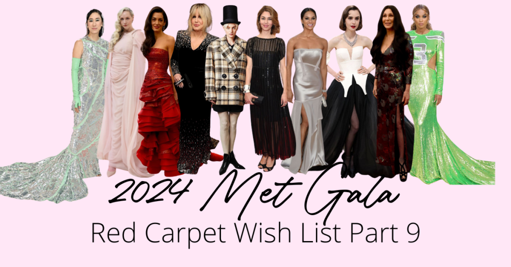 2024 Met Gala Red Carpet Wish List Part 9