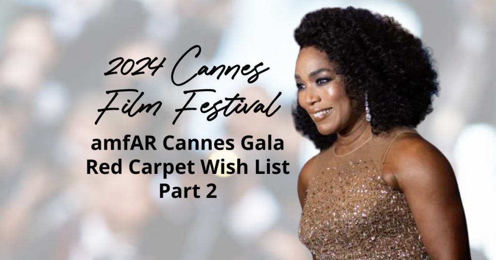 2024 amfAR Cannes Gala Red Carpet Wish List Part 2